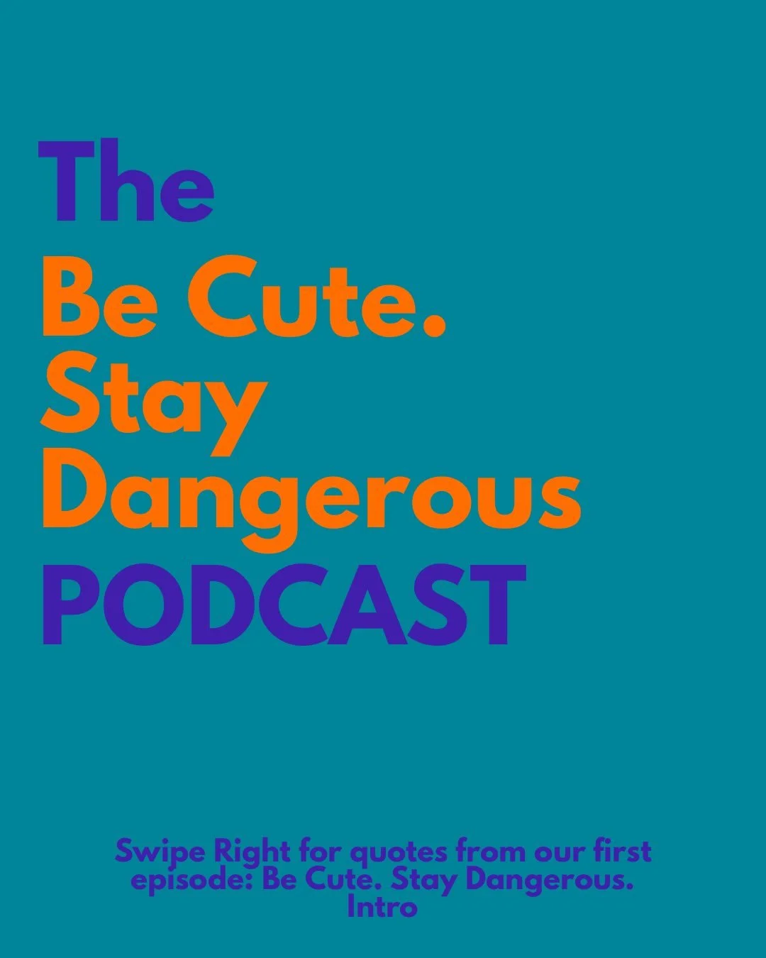 Swipe Right for quotes from our first episode in the Be Cute. Stay Dangerous. Podcast: Be Cute. Stay Dangerous. Intro

Listen: https://tr.ee/3HwwcfA8WX