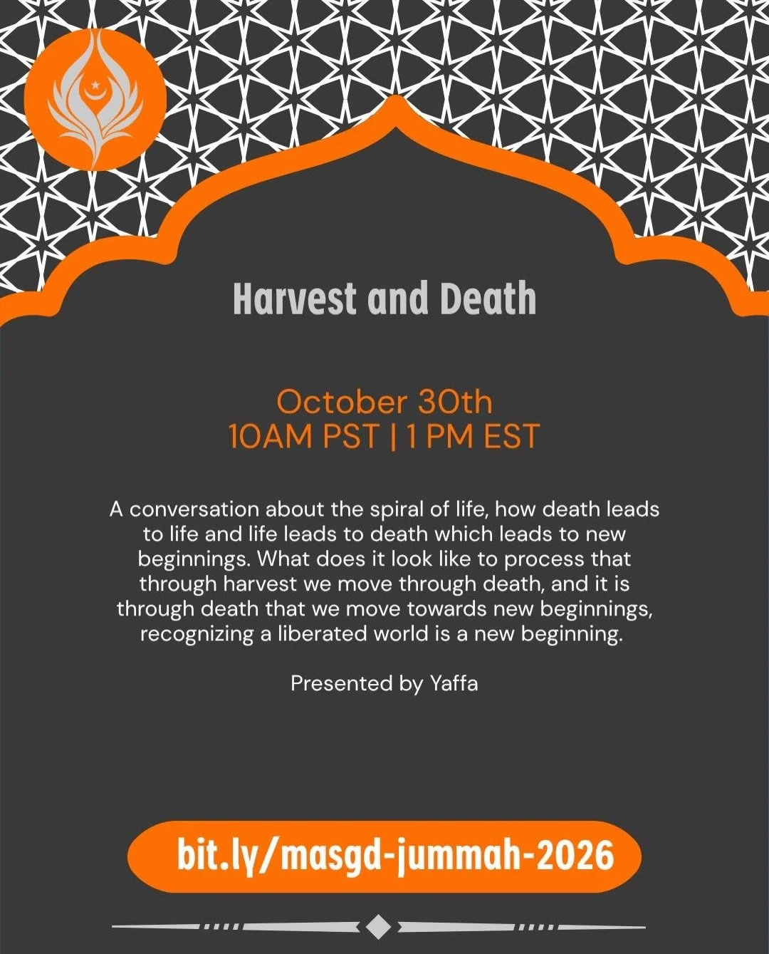 We warmly invite you to join us for our final Jummah in our October series, Integration and Harvesting, this Friday!

Date: Friday, October 30th
Time: 10 AM PT | 1 PM ET
Register: bit.ly/masgd-integrate-harvest

Harvest and Death: A conversation pres