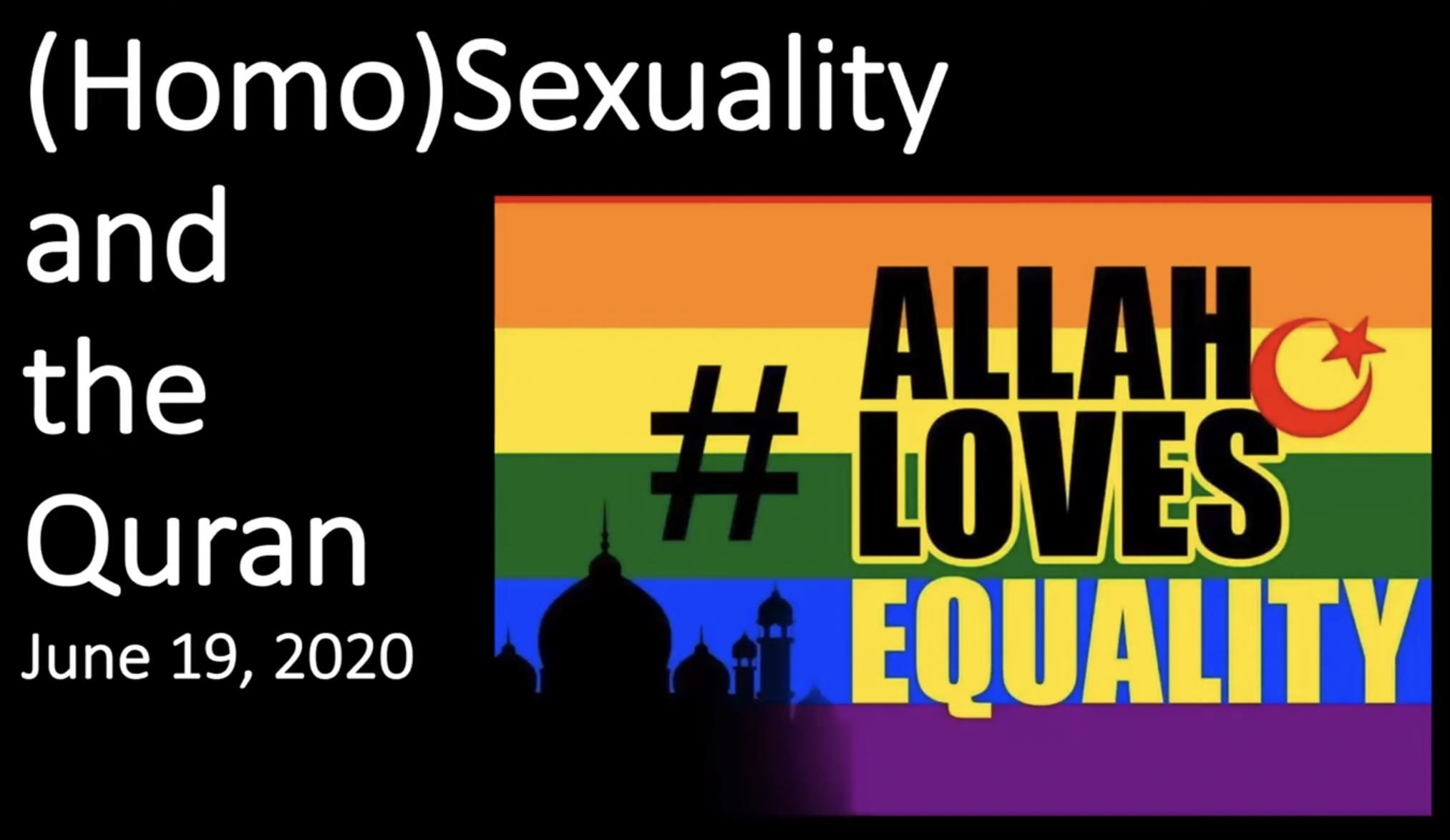 Thumbnail of "(Homo)Sexuality and the Quran, Pride Khutba at el Tawhid Juma Circle: The Unity Mosque"

Black background with white text on left side that reads "(Homo)Sexuality and the Quran." On the right side, there is a multicolored rainbow flag f