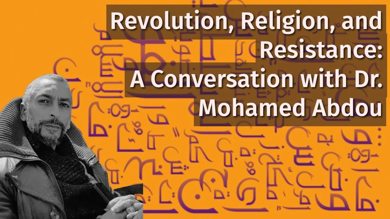Thumbnail of first video of "Prof Mohamed Abdou Talks" YouTube playlist

Dr. Abdou in black and white in left corner, with Arabic typography against an orange background and text that reads "Revolution, Religion, and Resistance: A Conversation with D