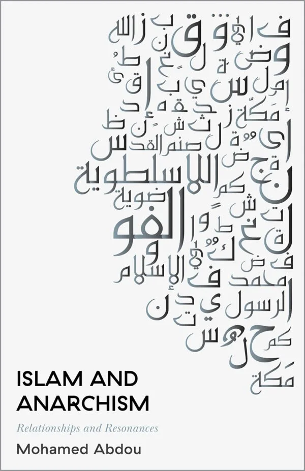 Book cover titled "Islam and Anarcism: Relationships and Resonances" by Mohamed Abdou. The background features stylized Arabic calligraphy in blue on right side..