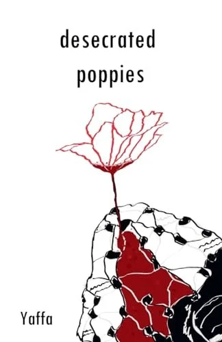 Desecrated Poppies by Mx. Yaffa AS