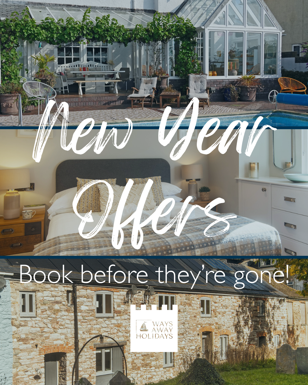 A collage of three images featuring vacation accommodations: a backyard with a greenhouse and outdoor furniture, a bedroom with a bed and side tables, and a stone cottage exterior. The text reads "New Year Offers" and "Book before they're gone!" with the logo "Ways Away Holidays."