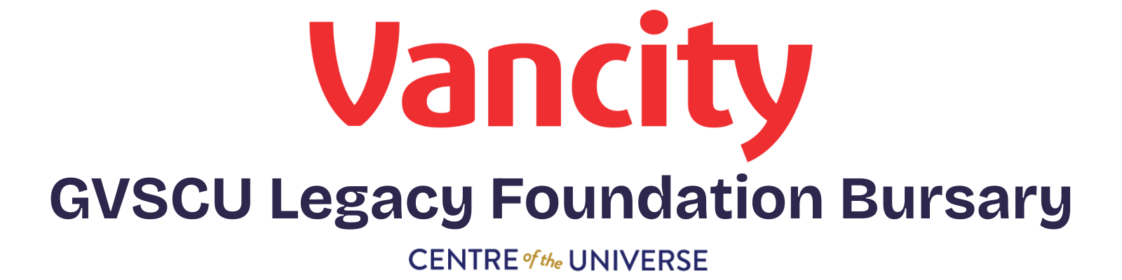 Text-based logo for Vancity GVSU Legacy Foundation Bursary with the phrase 'Centre of the Universe' at the bottom.