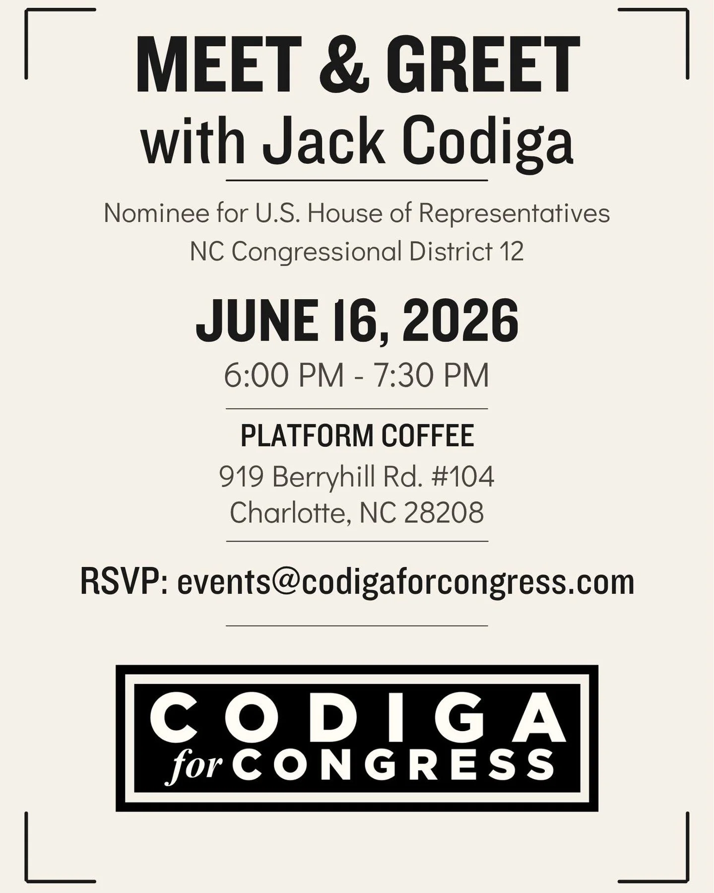 Conversation. Community.
Join Jack Codiga at Platform Coffee for an opportunity to meet the candidate, ask questions, and share what matters most to you and your family.
We'd love to see you there!
#JackCodiga #CharlotteNC #MeetAndGreet #CommunityFir