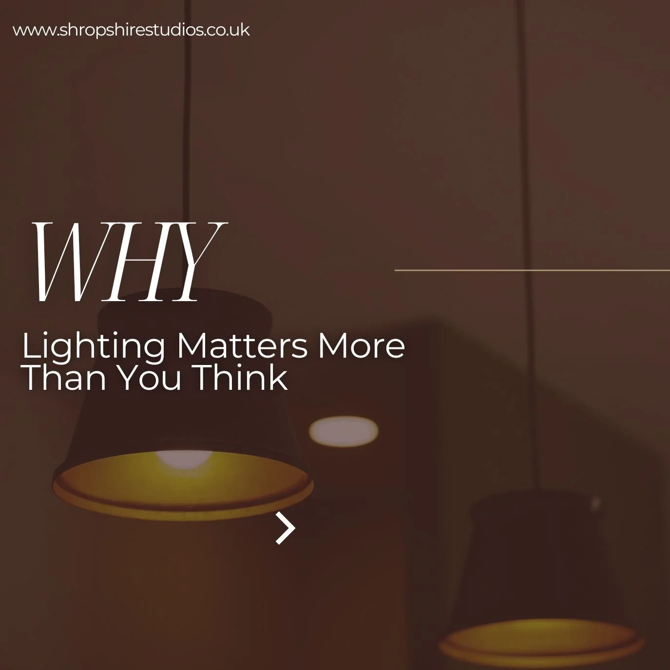 Why Lighting Matters More Than You Think