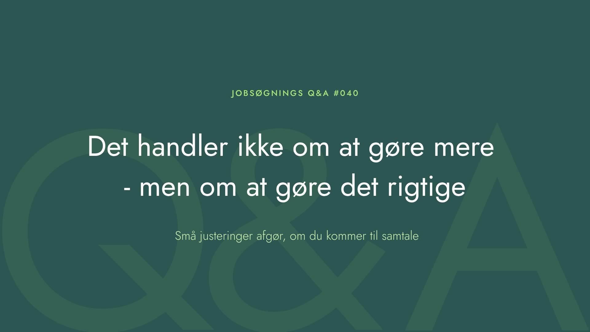 Det handler ikke om at gøre mere - men om at gøre det rigtige