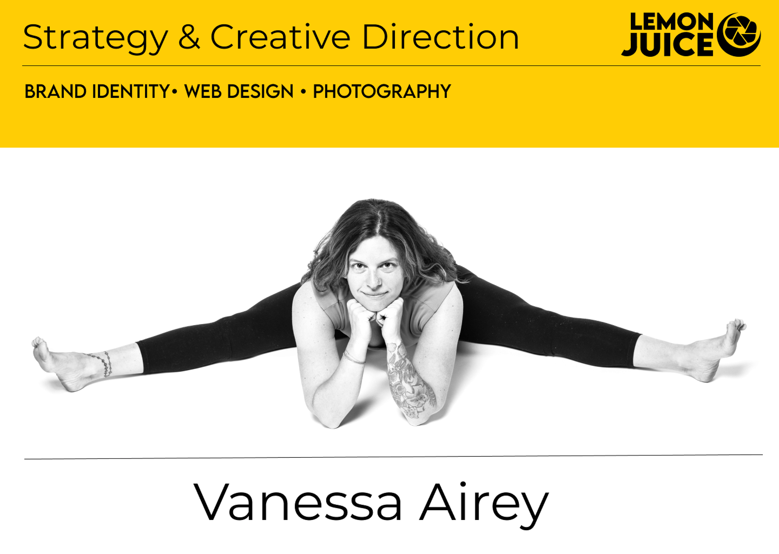 A woman in a yoga pose doing a straddle split on the floor with her chin resting on her hands and elbows on the ground, in black and white, with yellow header text for "Strategy & Creative Direction" and her name, Vanessa Airey, displayed below.