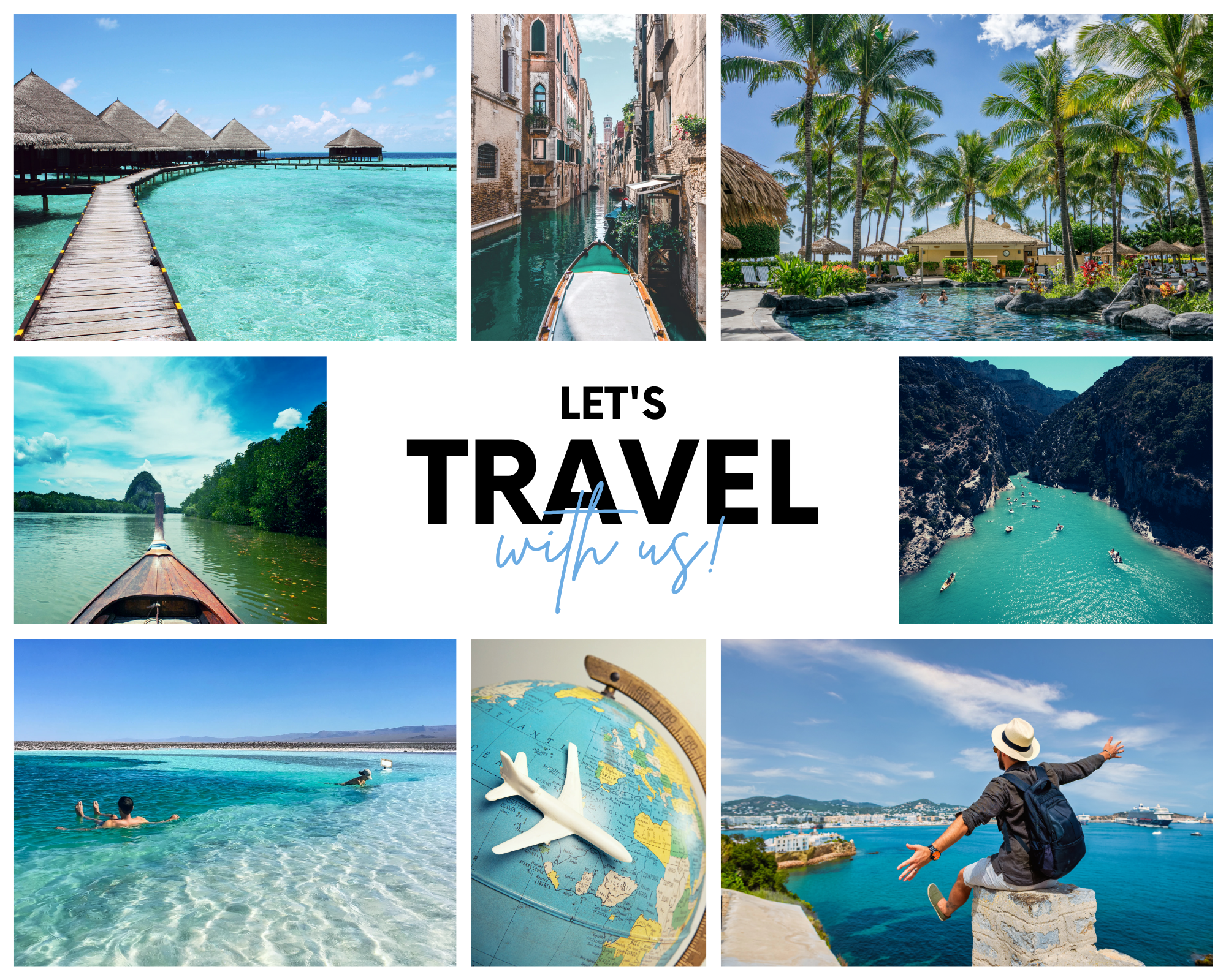 Collage of travel images featuring overwater bungalows, a canal with gondolas, a pool with palm trees, kayaking on a river, boats in a canyon, ocean swimming, a globe with a toy airplane, and a person sitting on a rock overlooking a city and harbor, with the text 'Let's Travel with Us!'