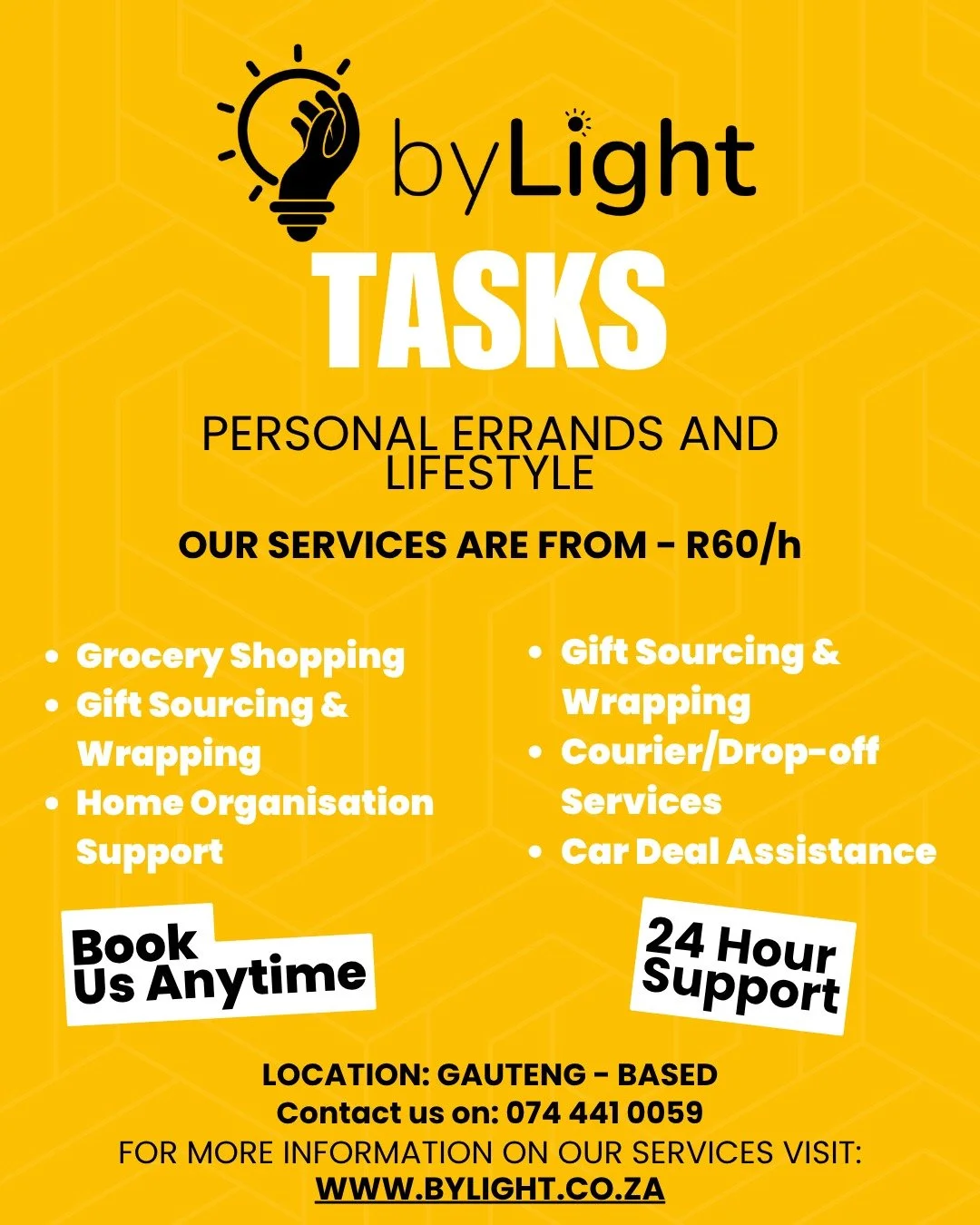 ByLight - Created to Serve, Built to Uplift.✨

ByLight isn't just about ticking off tasks. It's about professionalism and making life easier for you. 

Let us handle the to-do list so you don't have to!

PERSONAL ERRANDS AND LIFESTYLE

🛒 Grocery Sho