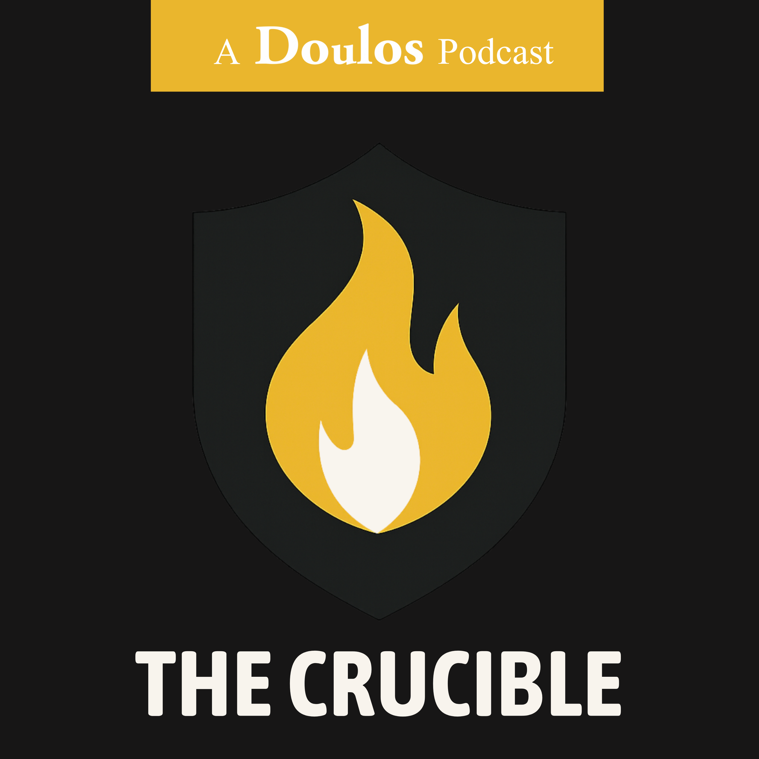 Logo for 'The Crucible' podcast featuring a black shield with a yellow and white flame symbol and text 'A Doulos Podcast' at the top.