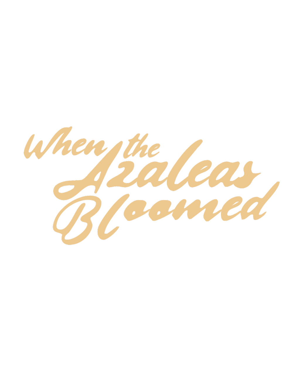 When the Azaleas Bloomed