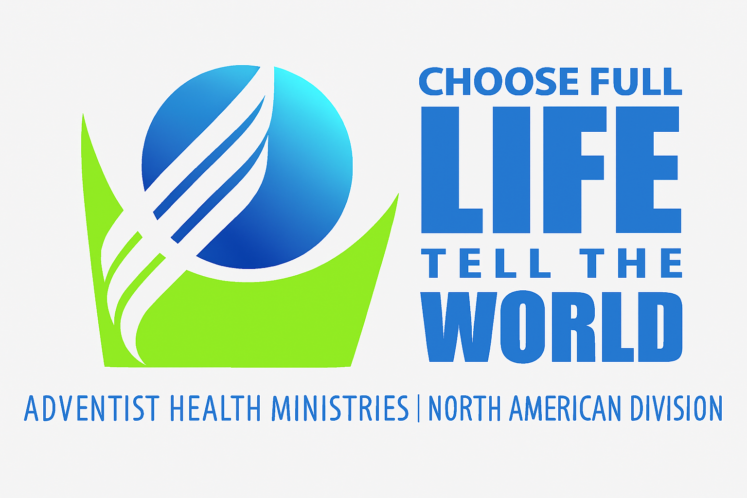Logo of the North American Division of Adventist Health Ministries featuring a blue and green globe with a stylized white leaf, with the text 'Choose Full Life, Tell the World' and 'Adventist Health Ministries, North American Division'.