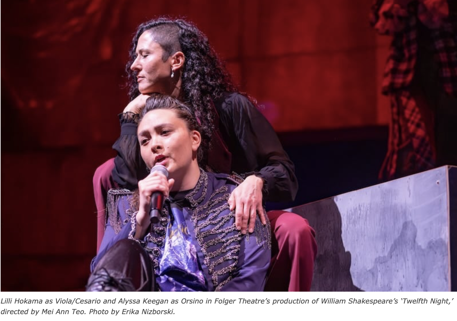 Twelfth Night/Folder Theatre
"Count Orsino (Alyssa Keegan) is imperious and rakish.. writhing onstage to the Cure — his love proves revelatory in the truest sense." -Washington Post 