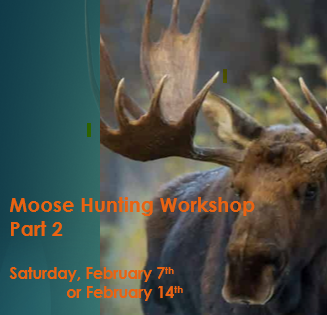 Moose Hunting Workshop - Part 2
