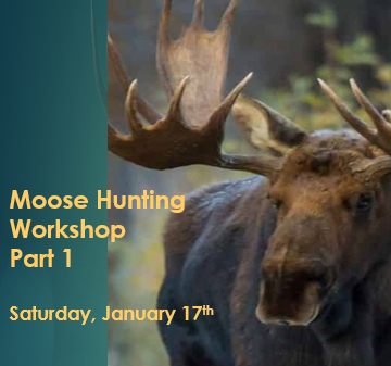 Moose Hunting Workshop - Part 1