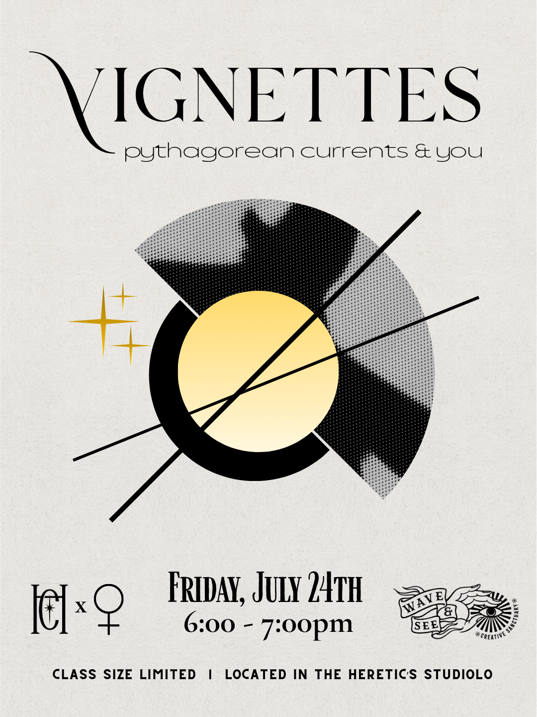 Event poster titled 'Vignettes: Pythagorean Currents & You' with abstract geometric design, event date July 24th, 6 to 7 pm, limited class size, located at The Heretics Studio, organized by Wave & See.