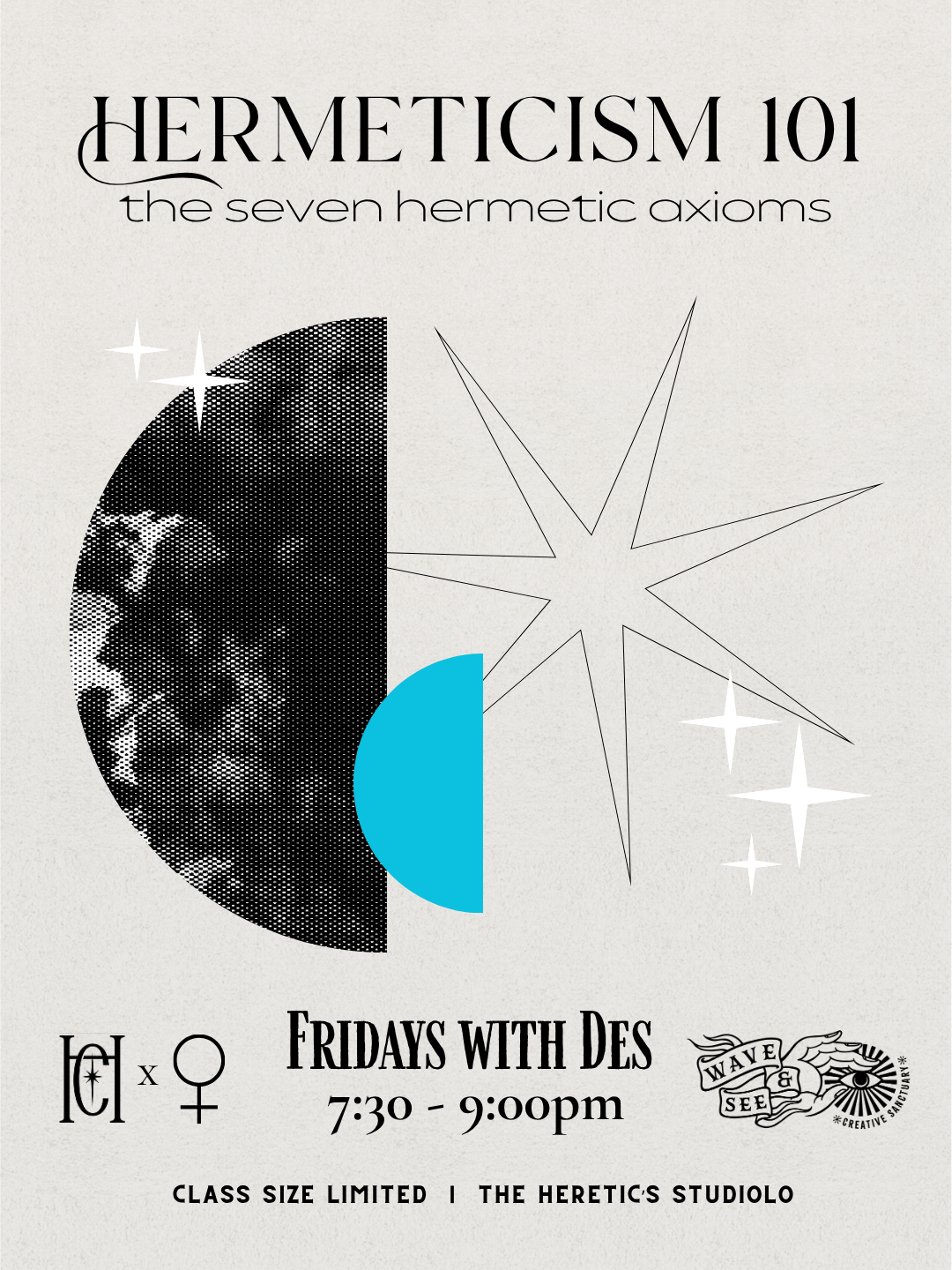 Poster titled "Hermeticism 101: the seven hermetic axioms" for a class called 'Fridays with Des,' scheduled from 7:30 to 9:00 pm, held at The Heretic's Studio. The poster features a stylized, half black-and-white image of a human face with cosmic elements, stars, and geometric shapes, including a large starburst design and symbols representing astrology or alchemy.