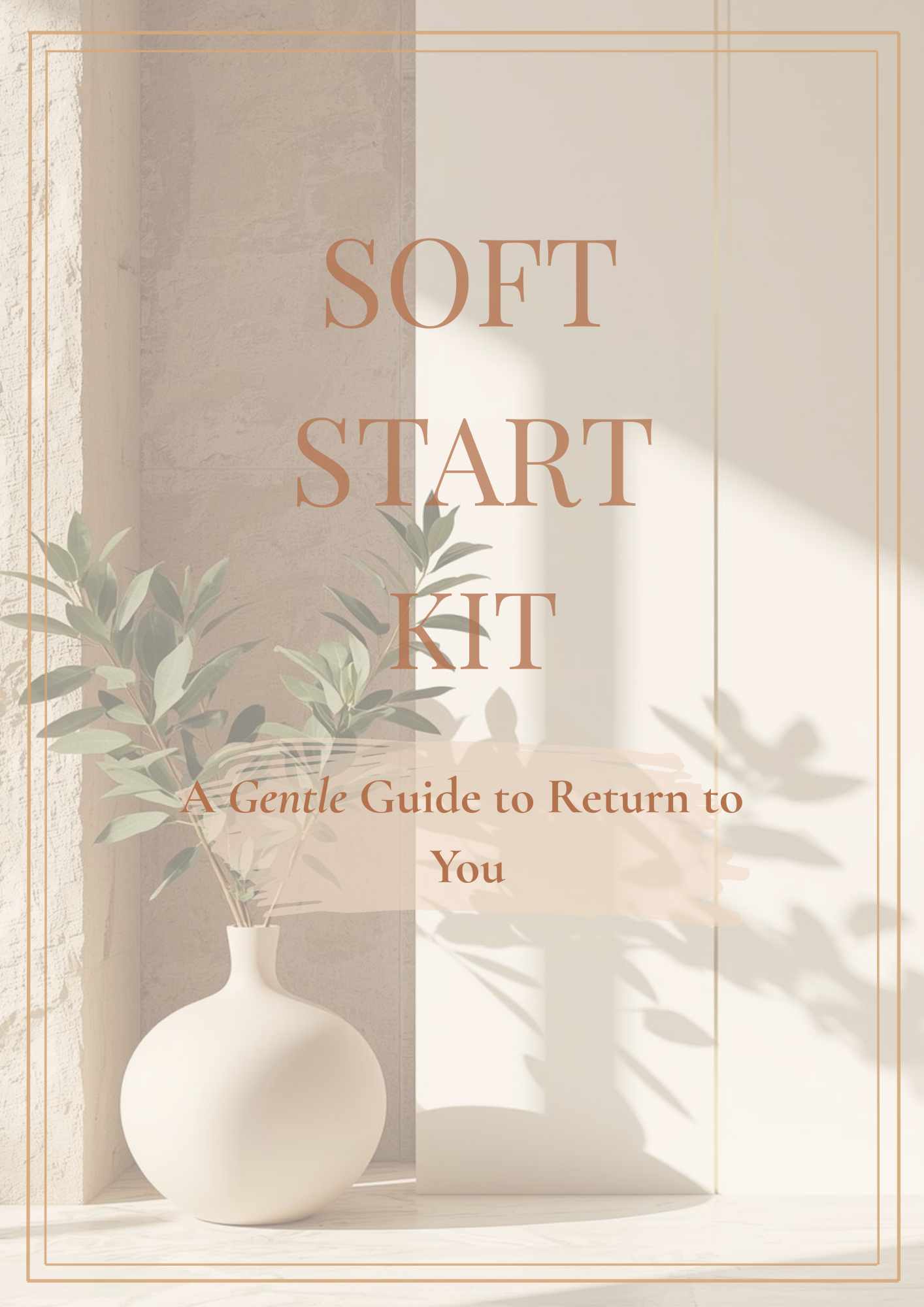 Soft Start Kit (Digital Guide) — Your Gentle Return to You