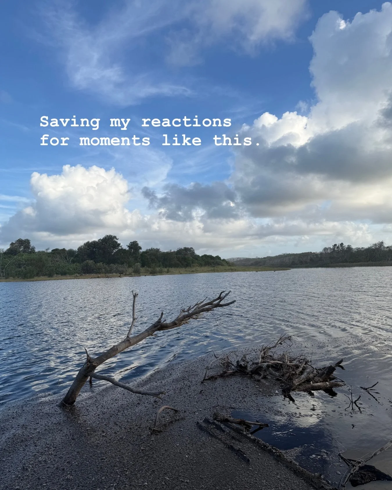 Saving my reactions for moments like this. For the sky. For the water. For the stillness.
And for the places that remind me who I am.

I can pause.
I can sit with a feeling.
I can choose what I respond to.
I can let a thought pass without making it t