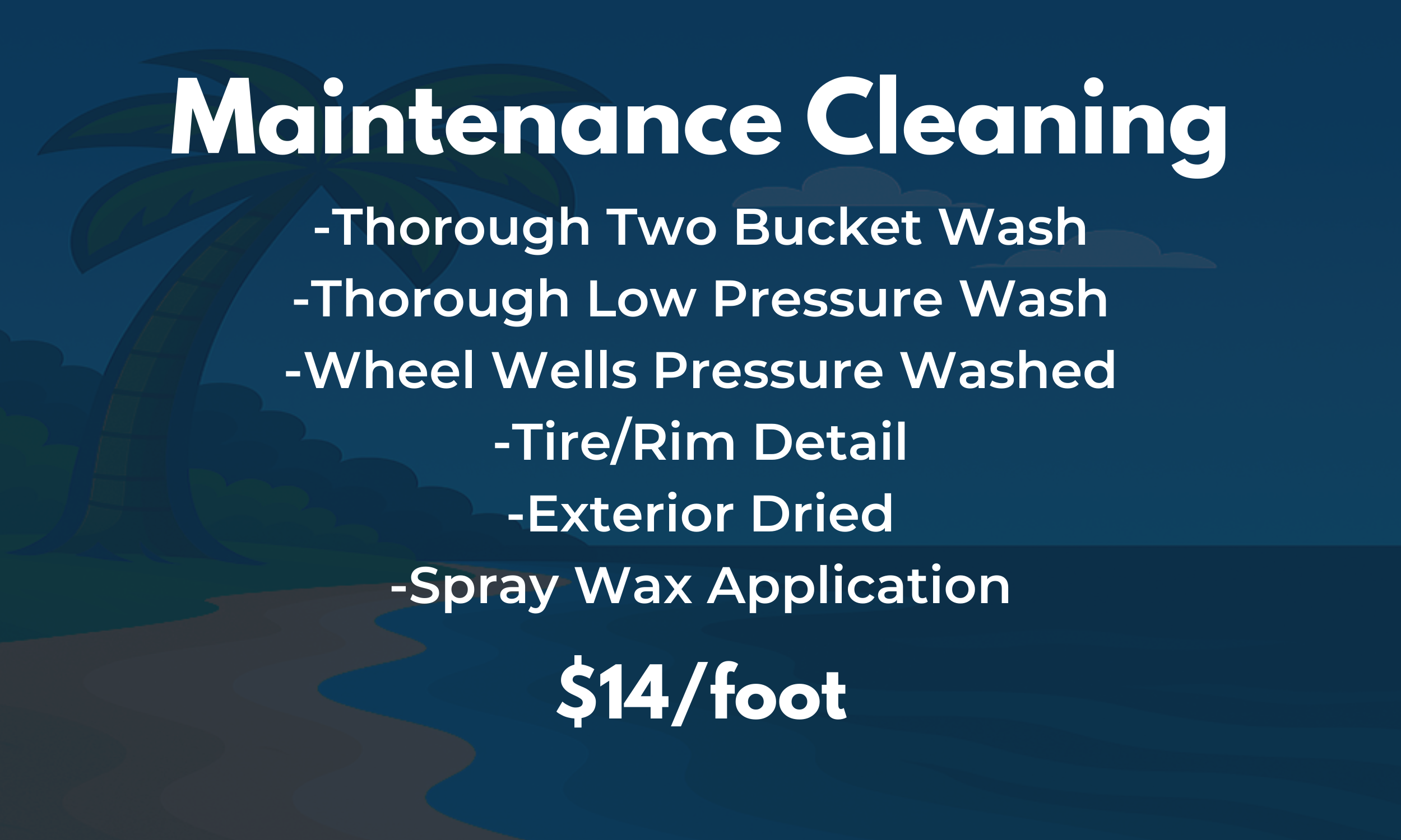 Sign outlining car maintenance cleaning services including thorough two bucket wash, low pressure wash, wheel wells pressure washed, tire and rim detail, exterior dried, spray wax application, and price of $14 per foot.