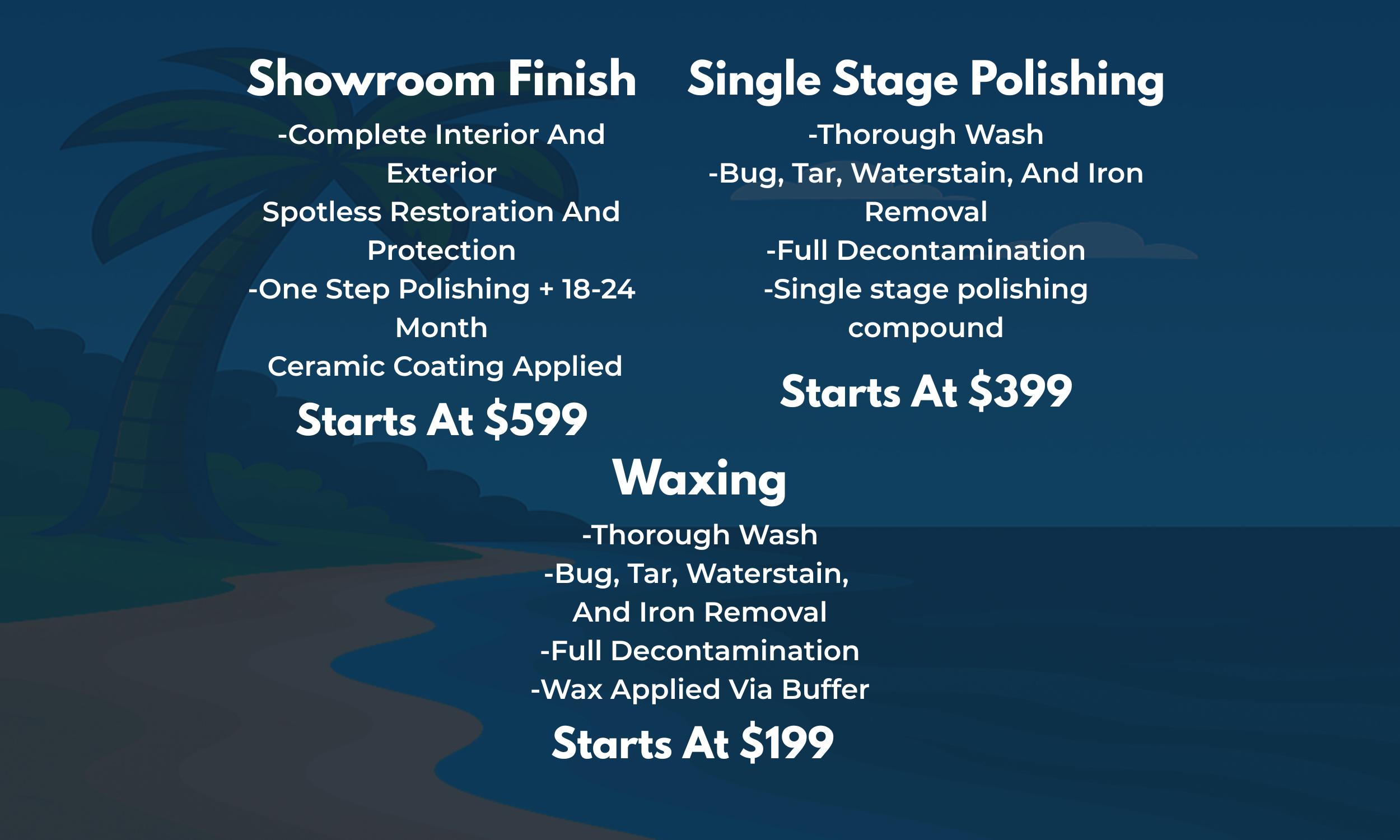Pricing and service information for vehicle detailing with three sections: Showroom Finish starting at $599, Single Stage Polishing starting at $399, and Waxing starting at $199, each detailing the process, benefits, and steps involved.