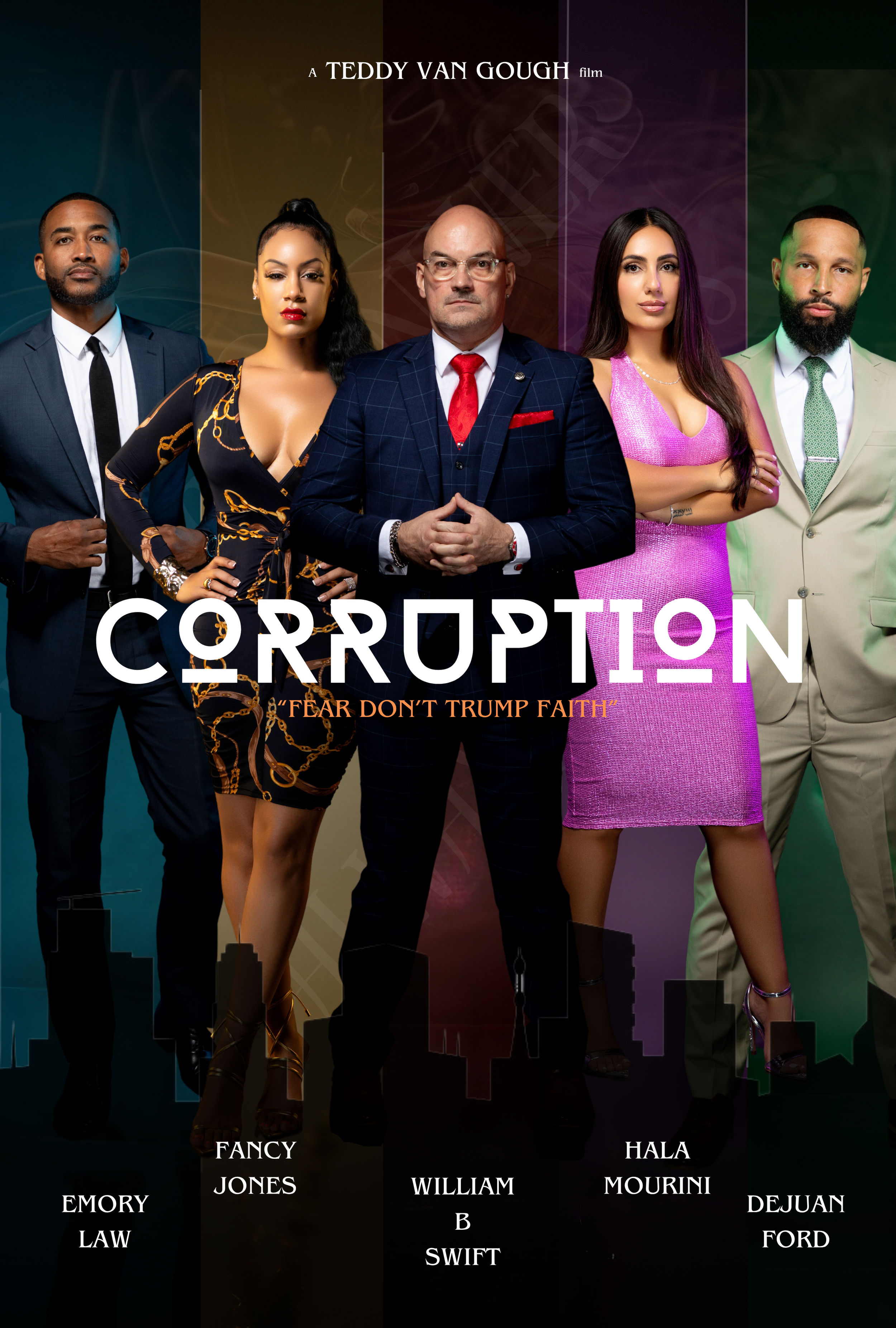 Poster for a film titled 'Corruption' featuring five diverse individuals dressed in formal attire, standing with serious expressions against a cityscape backdrop with vertical color bars, with the tagline 'Fear Don't Trump Faith' and actor names listed at the bottom.