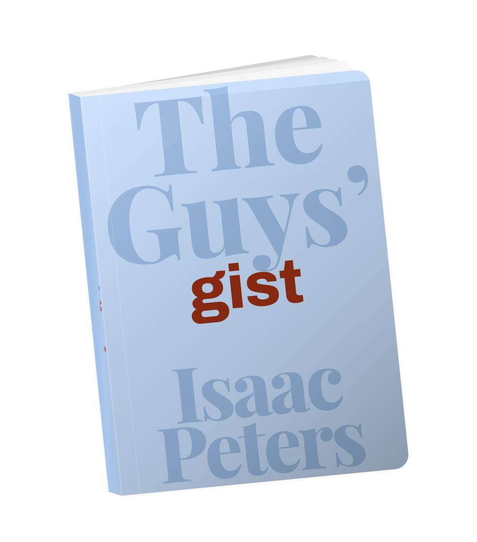 The Guys' Gist: A Real Conversation About Manhood, Love, and the Work That Comes Before Both
