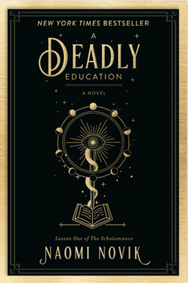Cover of "A Deadly Education" by Namoi Novik. It is black with gold decorative elements. It includes the outline of a book and a chart with the phases of the moon.