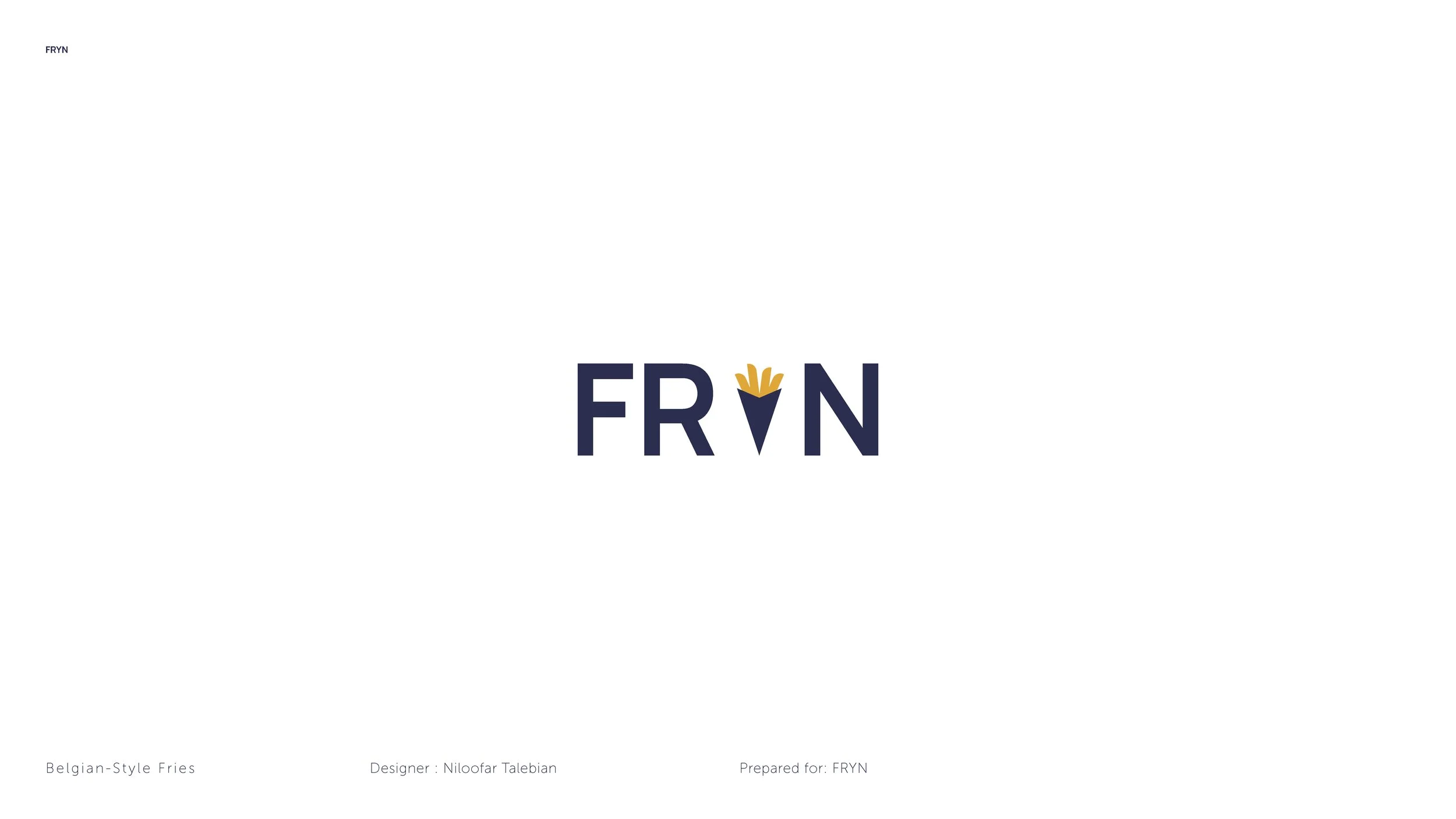Branding image with the word 'FRYN' where the letter 'Y' is stylized as a Belgian-style fry in the shape of a cone with yellow fries. Small text at bottom left reads 'Belgian-Style Fries', bottom center 'Designer: Niloofar Talebian', and bottom right