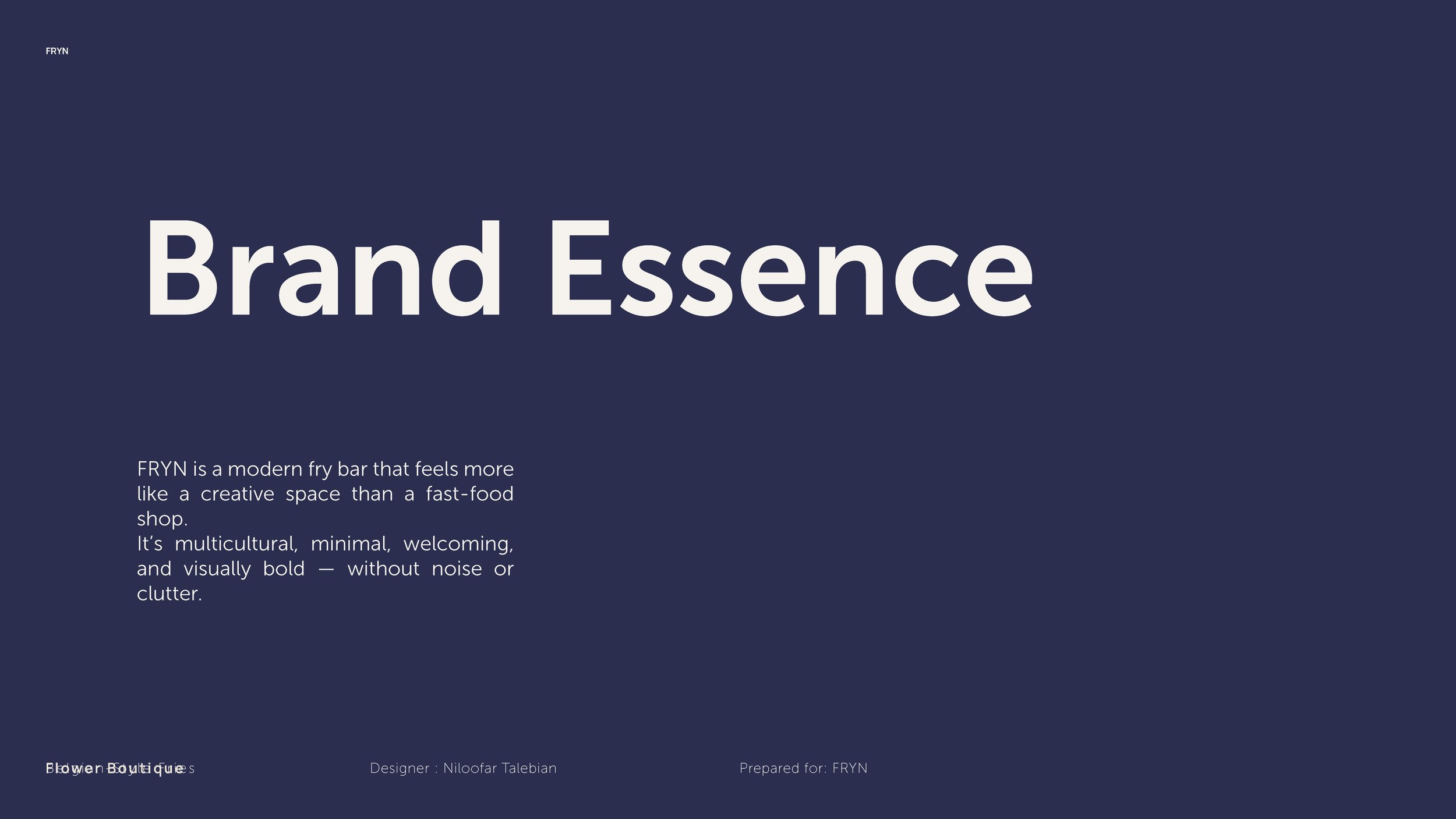 Presentation slide with the title 'Brand Essence' in large font, a description about FRYN, a modern fry bar, in smaller font, and credit to designer Niloofar Talebian. The background is dark blue.