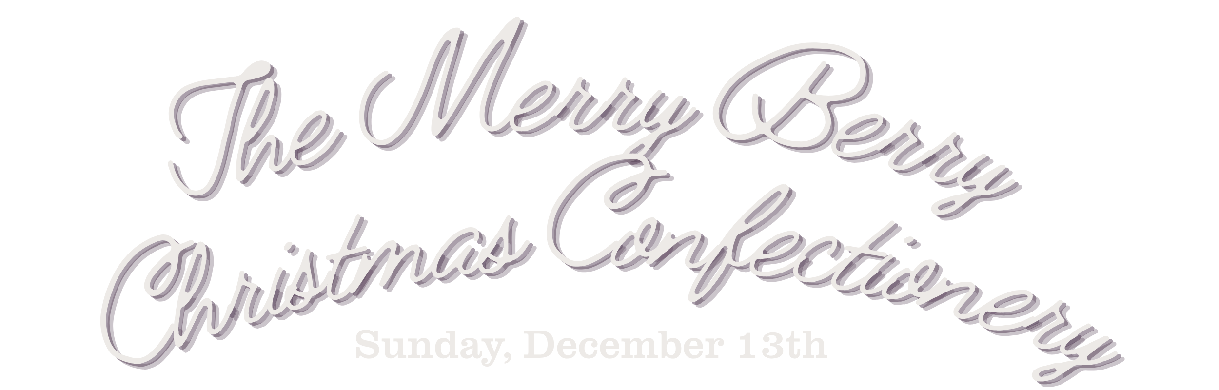 Text reads: The Merry Berry Christmas Confectionery, Sunday, December 13th | An all-you-can-eat dessert event, family-friendly, in downtown Cary, NC
