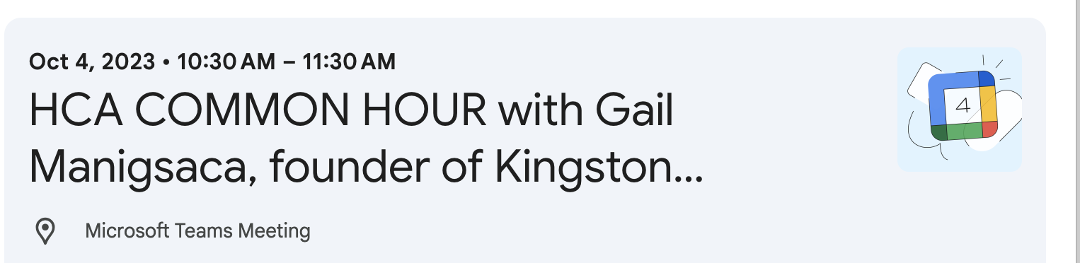 Event details for October 4, 2023, from 10:30 AM to 11:30 AM, titled 'HCA COMMON HOUR with Gail Manigasca, founder of Kingston,' held via Microsoft Teams Meeting, with a colorful logo in the upper right corner.