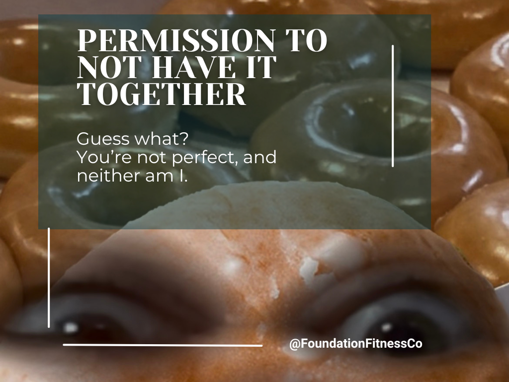 Permission to Not Have It Together