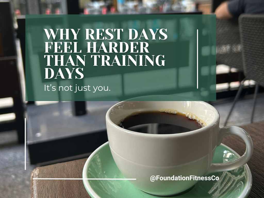Why Your Rest Days Feel Harder Than Your Training Days