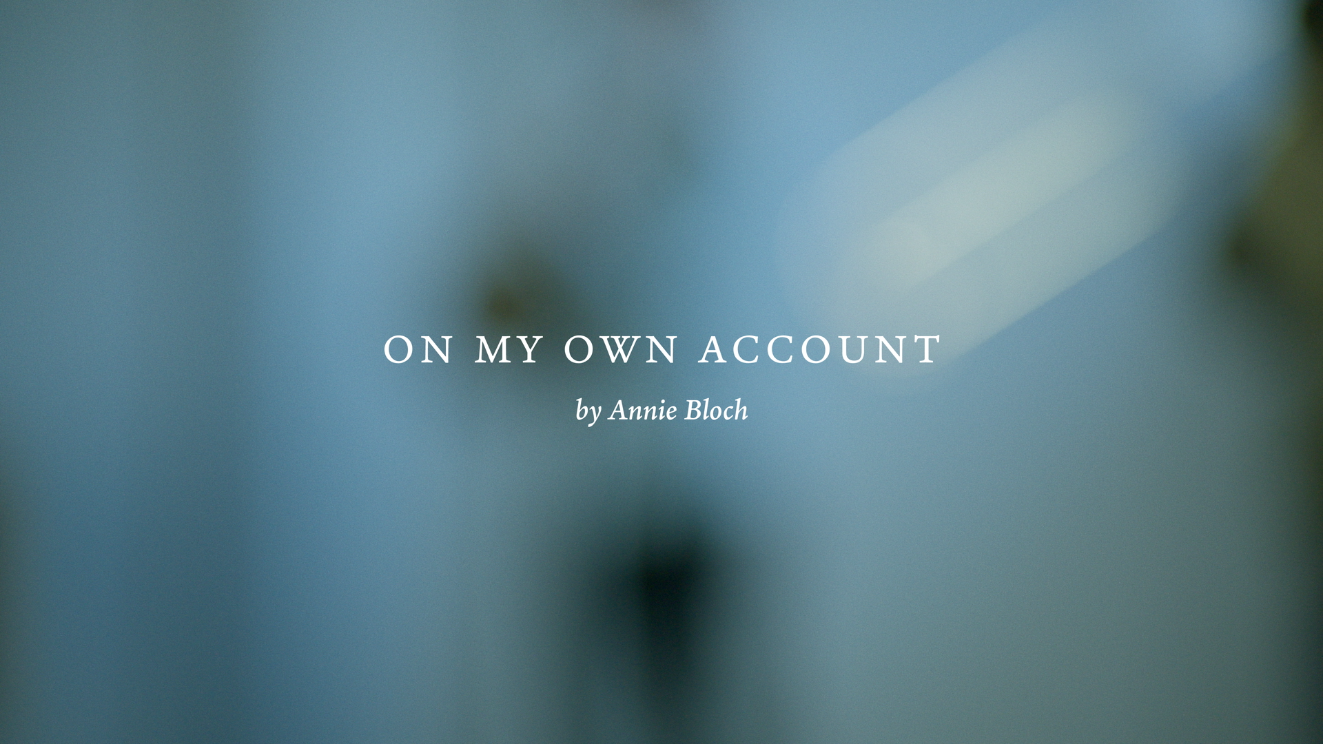 Buchcover mit Titel 'On My Own Account' von Annie Bloch, verschwommener blauer Hintergrund