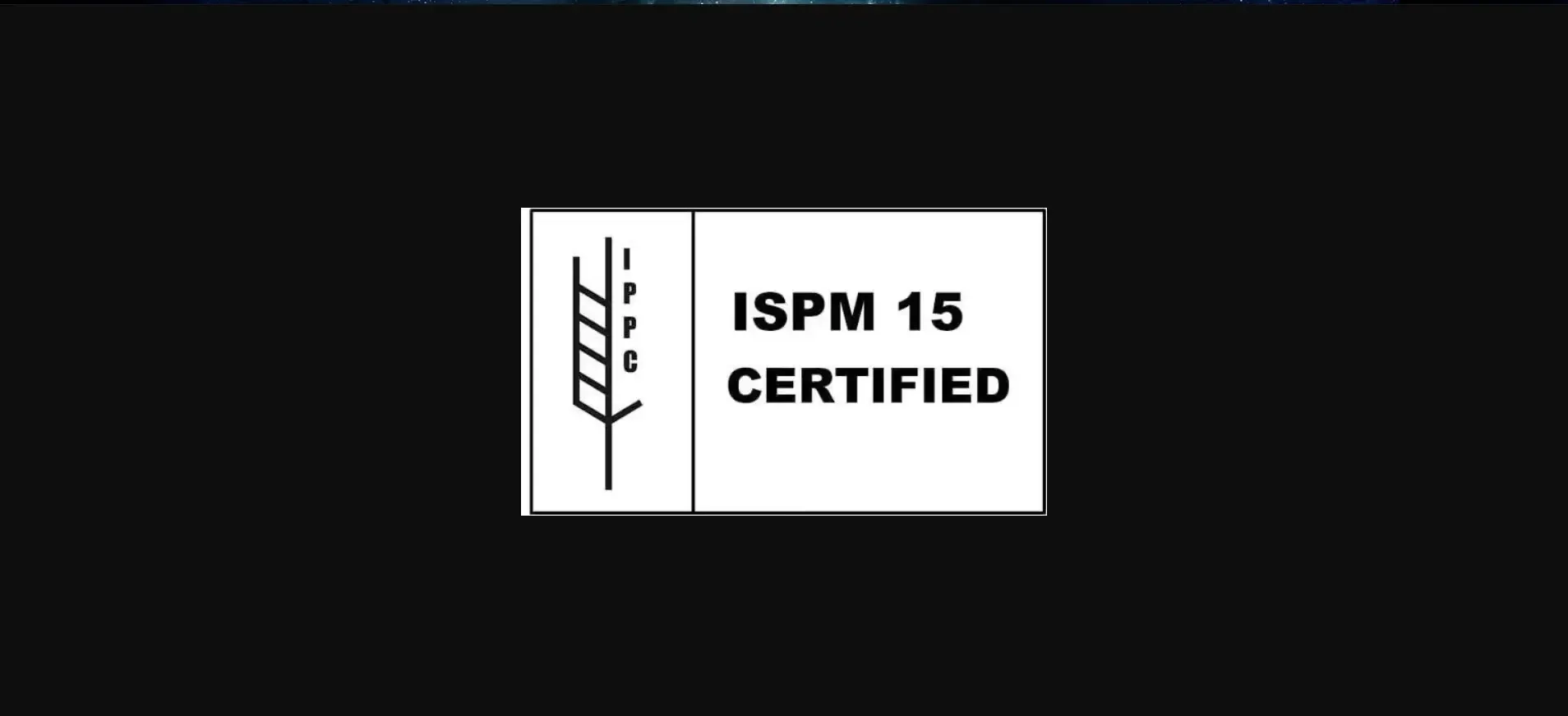 Certification label with the EPA logo on the left, and text stating 'ISPM 15 Certified' on the right, indicating compliance with international phytosanitary standards.