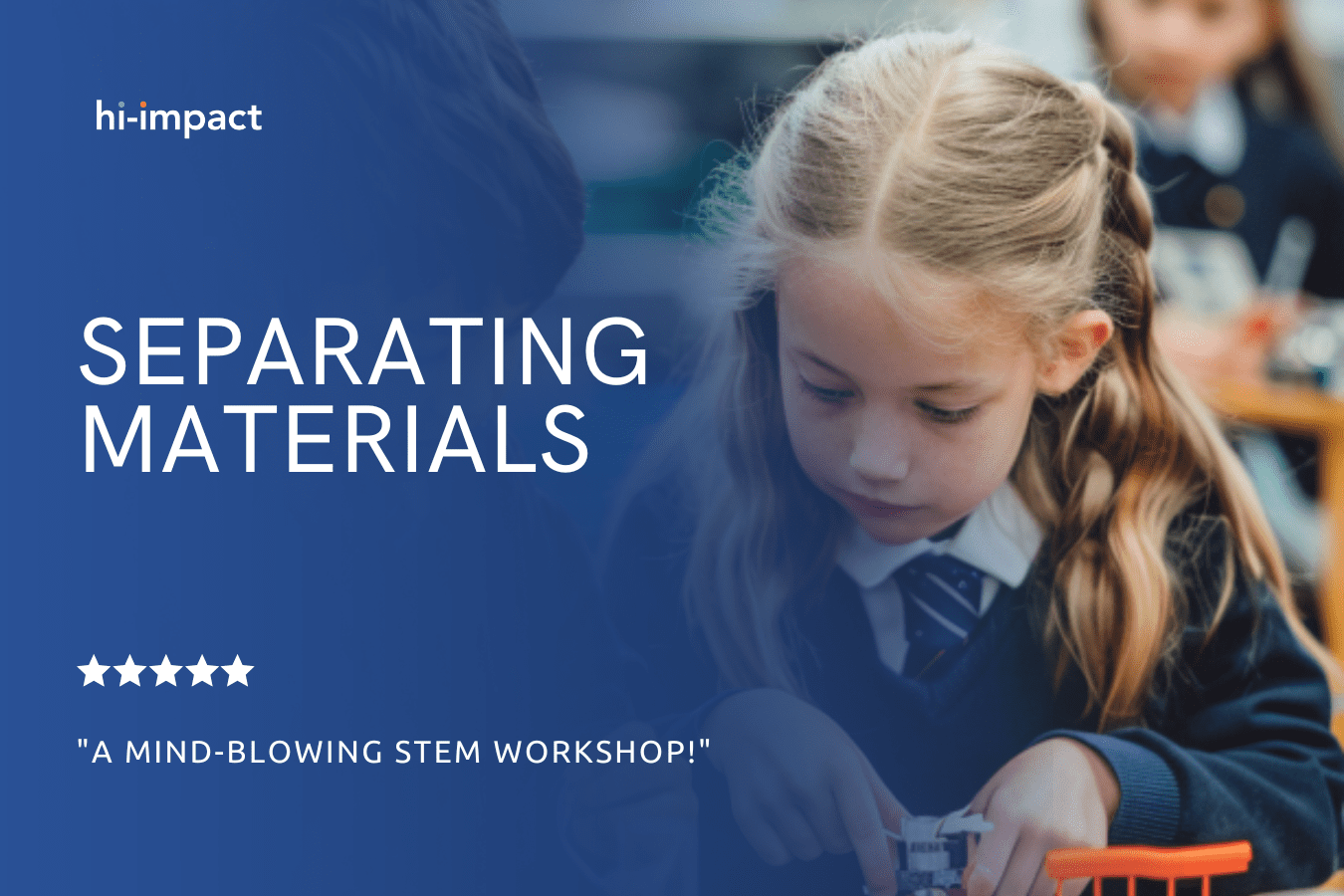 STEM Workshops: Separating Material