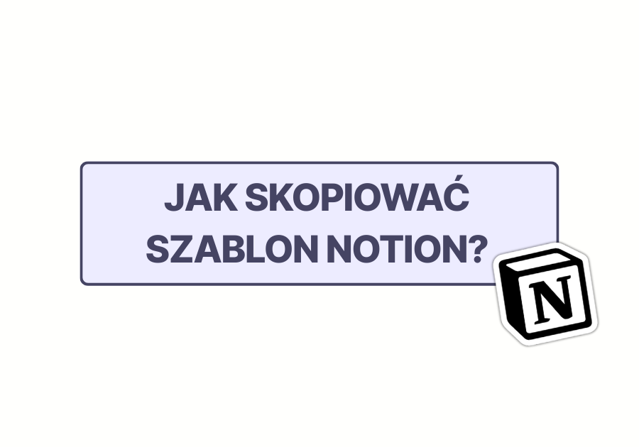 Jak skopiować szablon do Notion?