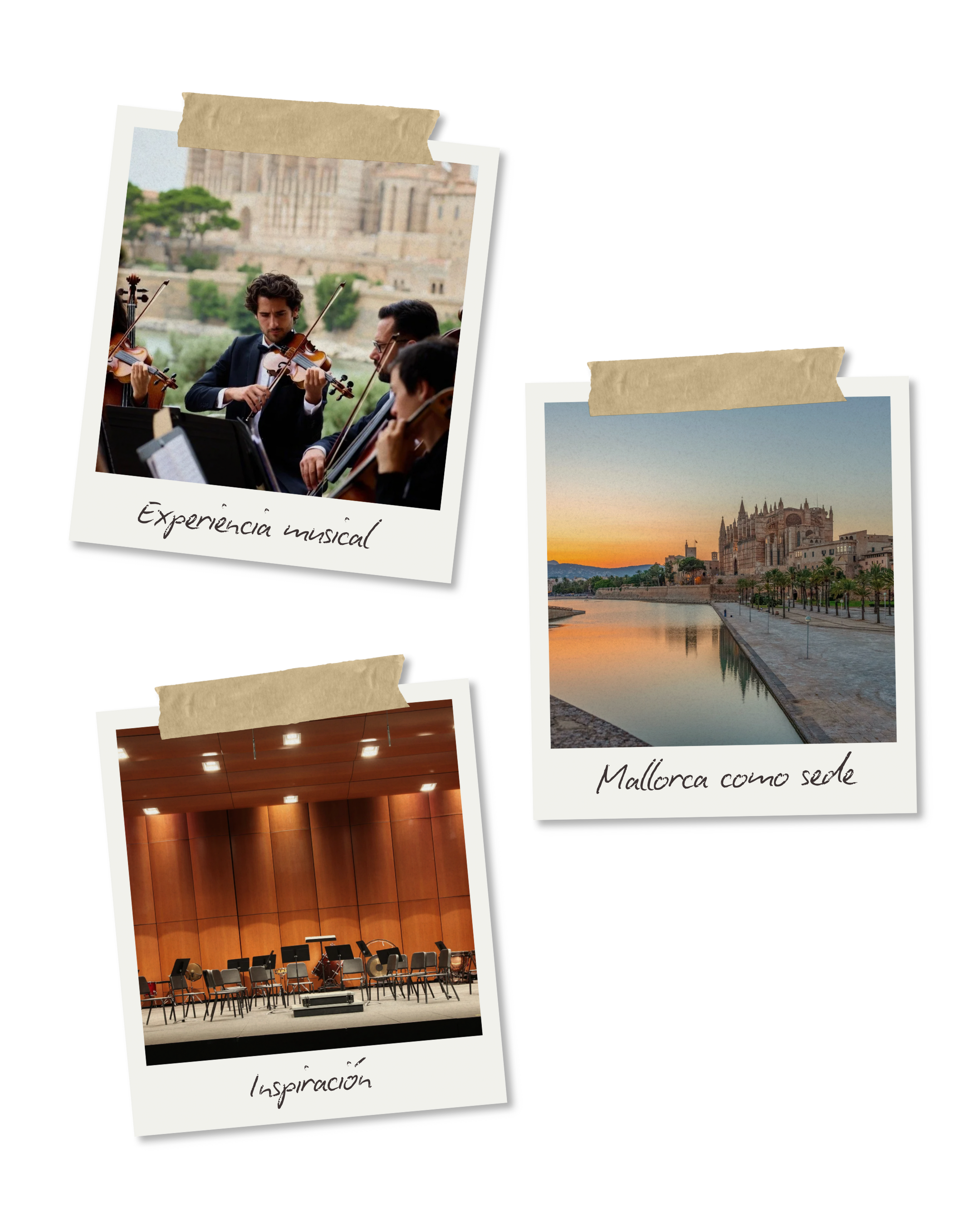 Tres fotografías estilo Polaroid con correas de papel en la parte superior. La primera muestra un grupo de músicos tocando violines al aire libre en una ciudad antigua. La segunda muestra un paisaje al atardecer en Mallorca con vistas a la catedral y el río. La tercera muestra una sala de conciertos vacía con escenario y sillas, ambiente de inspiración.