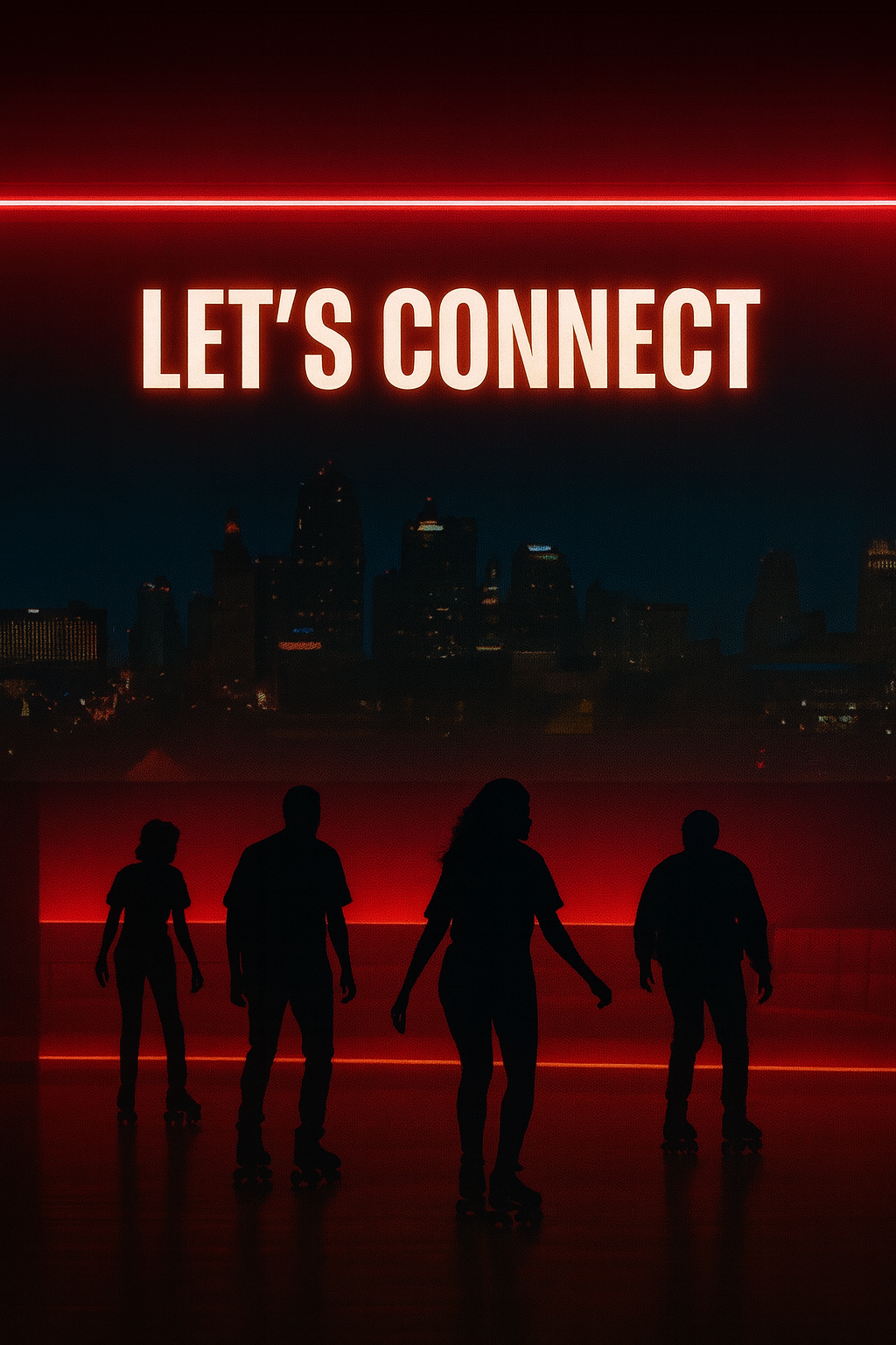 A group of four people in silhouette skateboarding in front of a city skyline at night with a red neon "Let's Connect" sign overhead.