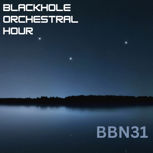 Blackhole Orchestral Hour classical music show cover featuring a night sky, lake reflection, and BBN31 branding.