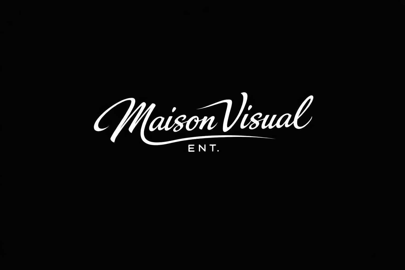 Schwarzer Hintergrund mit weißem Text 'Maison Visual Ent.' in handschriftlicher Schrift