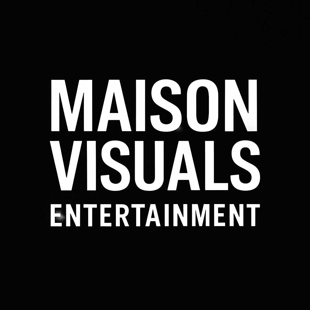 Schwarzer Hintergrund mit weißem Text, der liest: 'MAISON VISUALS ENTERTAINMENT'.