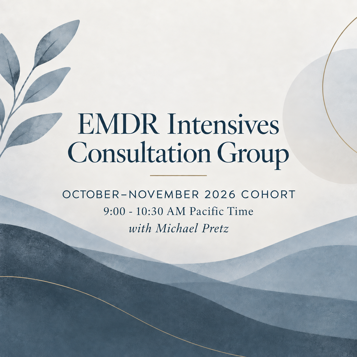 EMDR Intensives Consultation Group [Oct-Nov 2026 Cohort A 9:00-10:30 AM PT]