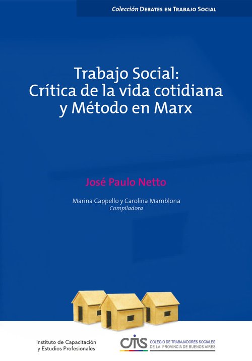 Crítica de la vida cotidiana y método en Marx – Paulo Netto