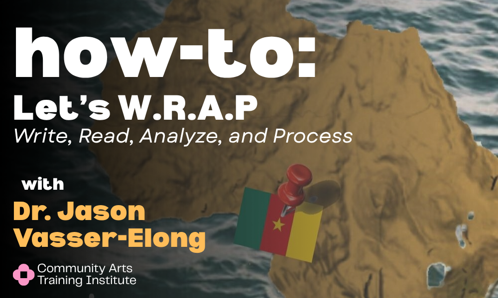 How-To: Let's W.R.A.P. /// Dr. Jason Vasser-Elong