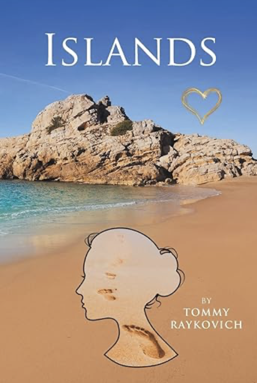 Beach with rocks, clear water, and a blue sky, overlaid with the text 'ISLANDS' and a hand-drawn outline of a woman's profile filled with a beach scene, along with a gold heart and the author name 'Tommy Raykovich'.