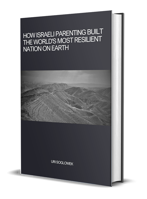 How Israeli Parenting created the mst resilient Nation on Earth