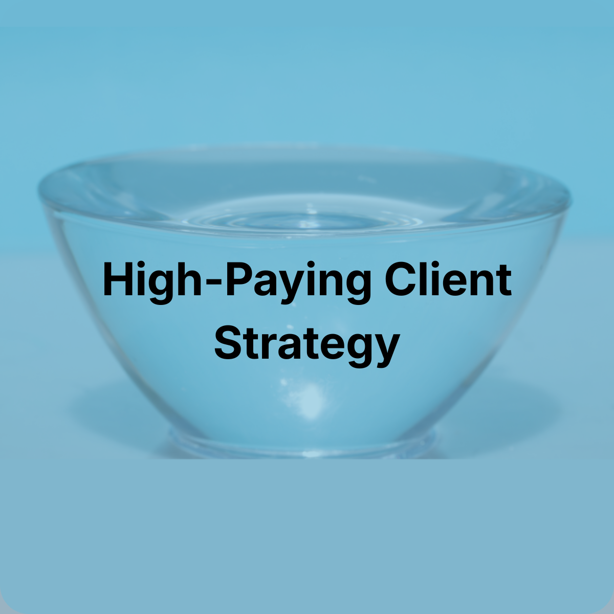 High-Paying Client Strategy